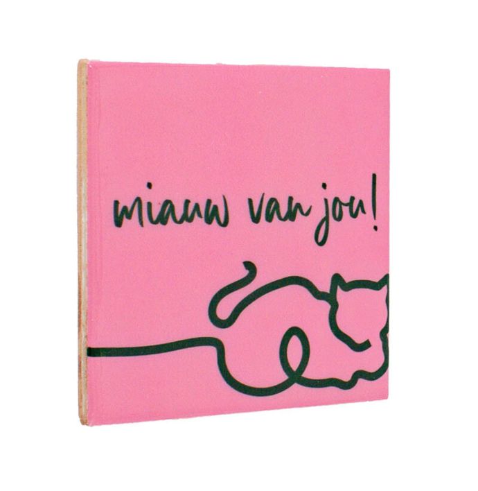 Tegeltje - Miauw van jou