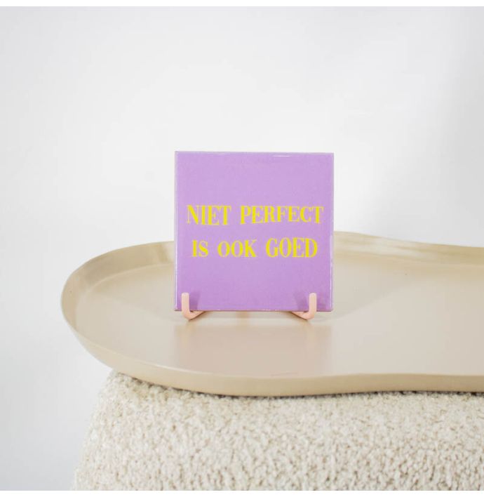 Tegeltje - Niet perfect is ook goed