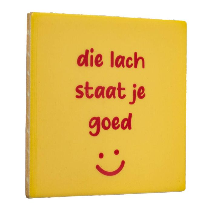 Tegeltje - Die lach staat je goed 