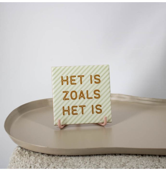Tegeltje - Het is zoals het is