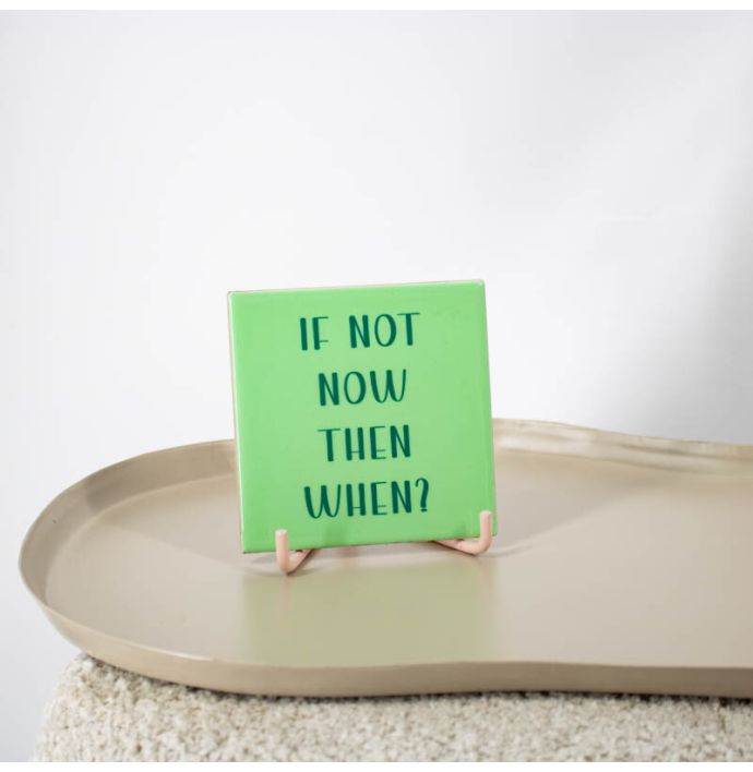 Tegeltje - If not now