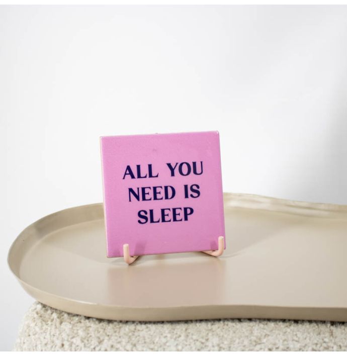 Tegeltje - All you need is sleep