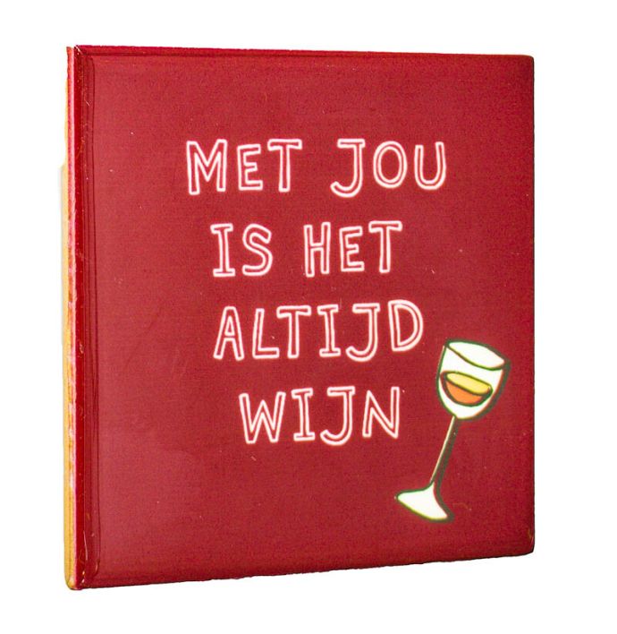 Tegeltje - Met jou is het altijd wijn