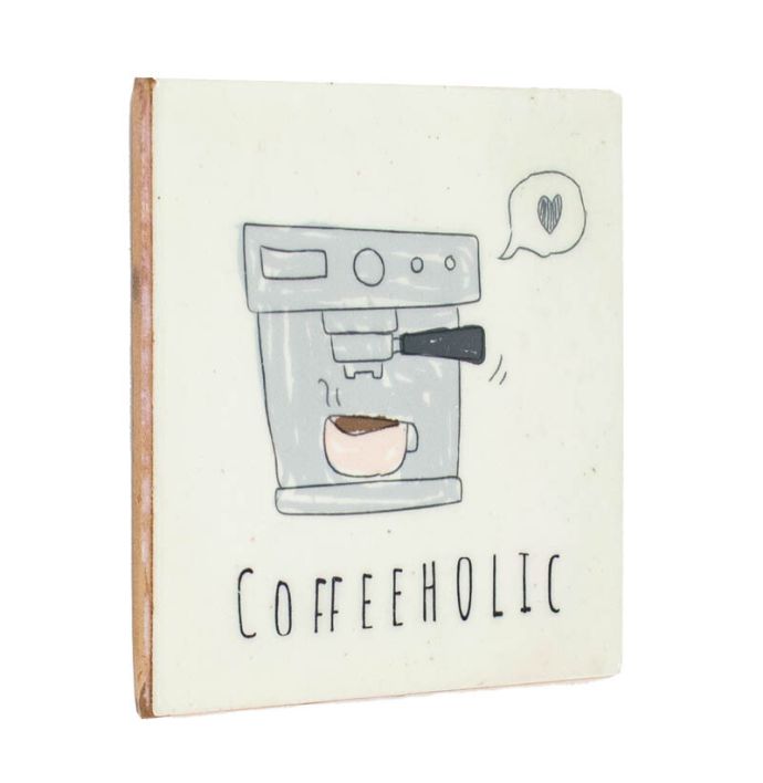 Tegeltje - Coffeeholic 