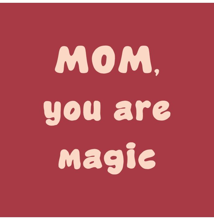Tegeltje mom you are magic